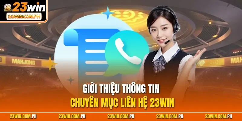 Liên hệ 23WIN 1 Giới thiệu thông tin chuyên mục liên hệ 23WIN